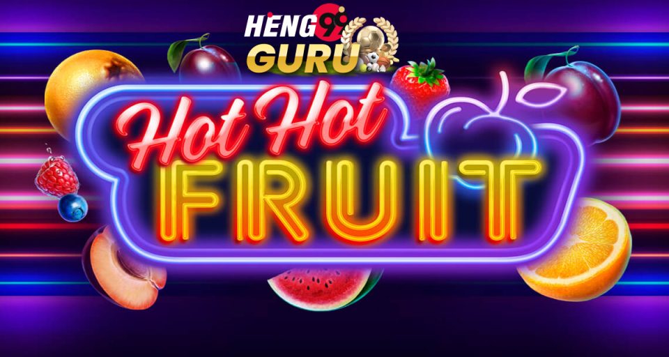 Hot Fruits